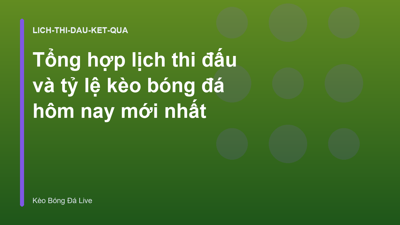 Tổng hợp lịch thi đấu và tỷ lệ kèo bóng đá hôm nay mới nhất