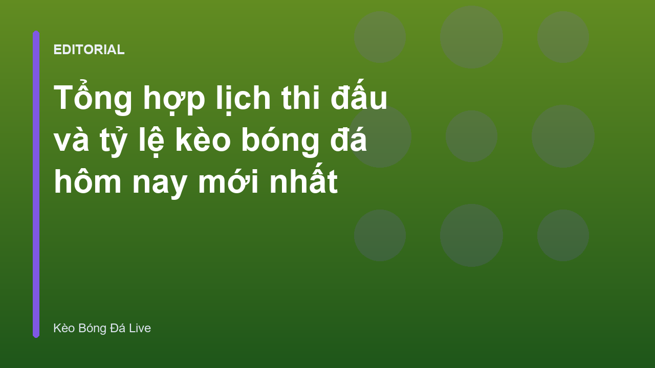 Tổng hợp lịch thi đấu và tỷ lệ kèo bóng đá hôm nay