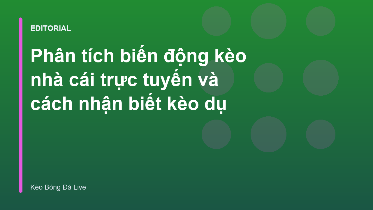 Phân tích biến động kèo nhà cái trực tuyến