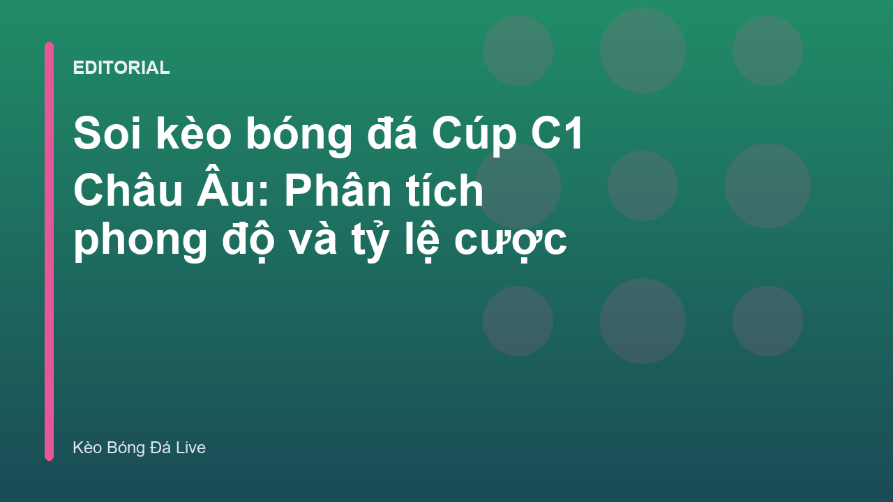 Phân tích soi kèo Cúp C1 Châu Âu
